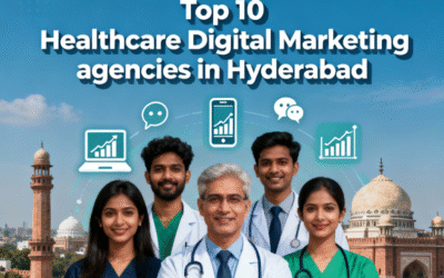 Top 10 Healthcare Digital Marketing Agencies in Hyderabad 2025